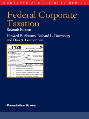 cover image of Abrams, Doernberg and Leatherman's Federal Corporate Taxation, 7th (Concepts and Insights Series)